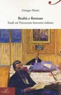 Realtà e finzione. Studi sul Novecento letterario italiano - Librerie.coop Realtà e finzione. Studi sul Novecento letterario italiano - Librerie.coop