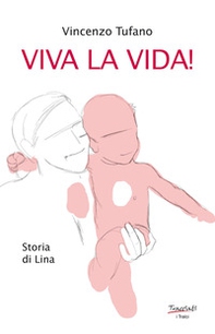 Viva la vida! Storia di Lina - Librerie.coop