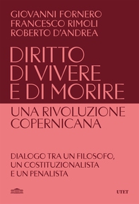 Diritto di vivere e di morire: una rivoluzione copernicana - Librerie.coop