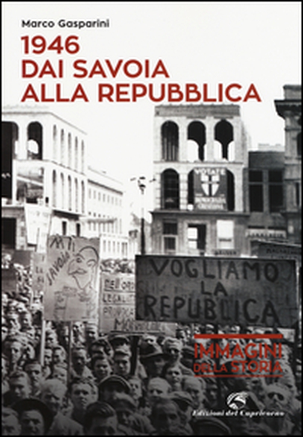 1946. Dai Savoia alla Repubblica - Librerie.coop 1946. Dai Savoia alla Repubblica - Librerie.coop