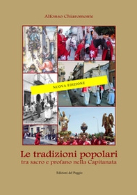 Le tradizioni popolari. Tra sacro e profano nella Capitanata - Librerie.coop
