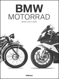 BMW Motorrad. Make life a ride. Ediz. inglese e tedesca - Librerie.coop