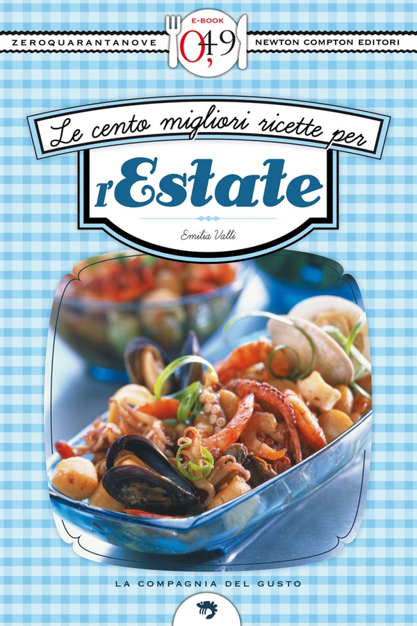 Le cento migliori ricette per l'estate - Librerie.coop Le cento migliori ricette per l'estate - Librerie.coop