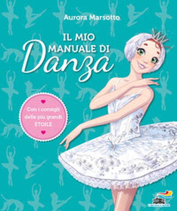 Il mio manuale di danza - Librerie.coop Il mio manuale di danza - Librerie.coop