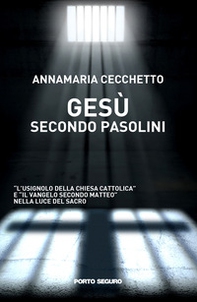 Gesù secondo Pasolini. «L'usignolo della Chiesa Cattolica» e «Il Vangelo secondo Matteo» nella luce del sacro - Librerie.coop