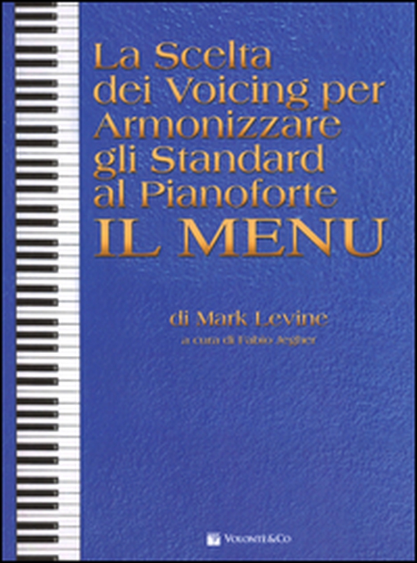 La scelta dei voicing per armonizzare gli standard al pianoforte. Il menu - Librerie.coop La scelta dei voicing per armonizzare gli standard al pianoforte. Il menu - Librerie.coop