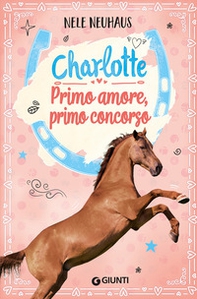 Primo amore, primo concorso. Charlotte - Vol. 4 - Librerie.coop Primo amore, primo concorso. Charlotte - Vol. 4 - Librerie.coop