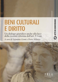 Beni culturali e diritto. Un dialogo giuridico anche alla luce della recente riforma dell'art. 9 Cost. Atti del Convegno (Pisa, 31 marzo 2023) - Librerie.coop Beni culturali e diritto. Un dialogo giuridico anche alla luce della recente riforma dell'art. 9 Cost. Atti del Convegno (Pisa, 31 marzo 2023) - Librerie.coop