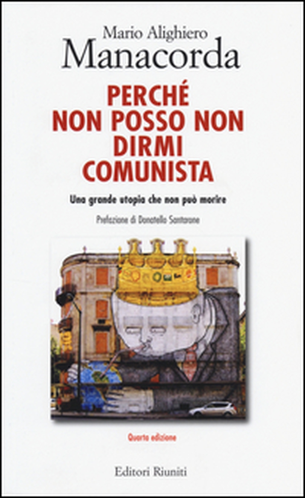 Perché non posso non dirmi comunista. Una grande utopia che non può morire - Librerie.coop Perché non posso non dirmi comunista. Una grande utopia che non può morire - Librerie.coop