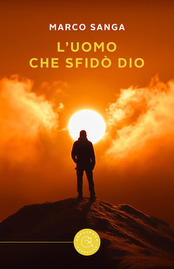 L'uomo che sfidò Dio - Librerie.coop L'uomo che sfidò Dio - Librerie.coop