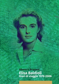 Elisa Baldioli. Diari di viaggio 1978-2006 - Librerie.coop Elisa Baldioli. Diari di viaggio 1978-2006 - Librerie.coop