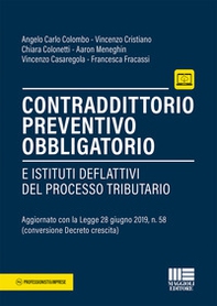 Contraddittorio preventivo obbligatorio e istituti deflattivi nel processo tributario - Librerie.coop