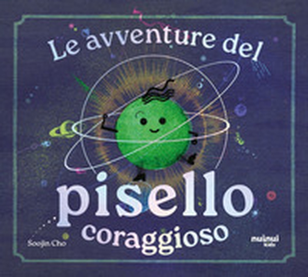 Le avventure del pisello coraggioso - Librerie.coop Le avventure del pisello coraggioso - Librerie.coop
