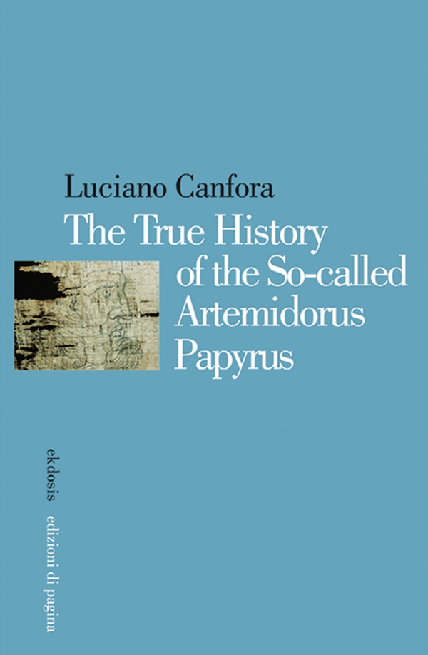 The True History of the So-called Artemidorus Papyrus - Librerie.coop The True History of the So-called Artemidorus Papyrus - Librerie.coop
