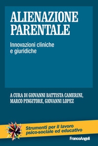 Alienazione parentale. Innovazioni cliniche e giuridiche - Librerie.coop