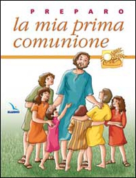 Preparo la mia prima comunione. Quaderno attivo - Librerie.coop