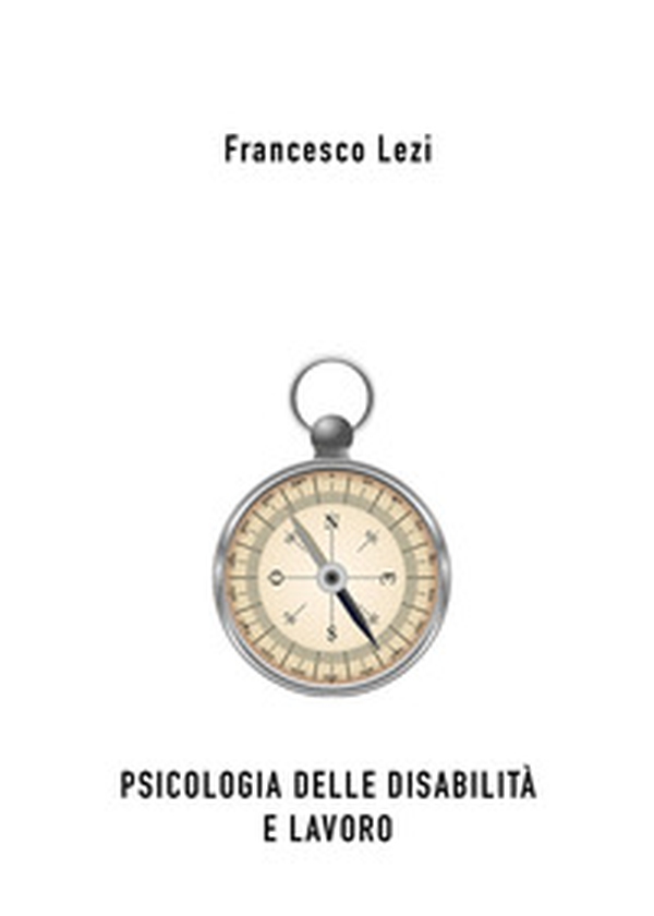 Psicologia delle disabilità e lavoro - Librerie.coop Psicologia delle disabilità e lavoro - Librerie.coop