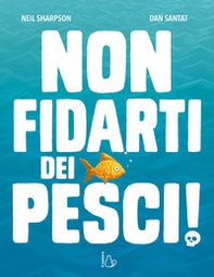 Non fidarti dei pesci! - Librerie.coop