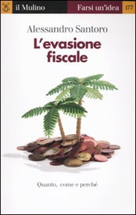 L'evasione fiscale. Quanto, come e perché - Librerie.coop L'evasione fiscale. Quanto, come e perché - Librerie.coop