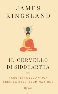 Il cervello di Siddhartha - Librerie.coop