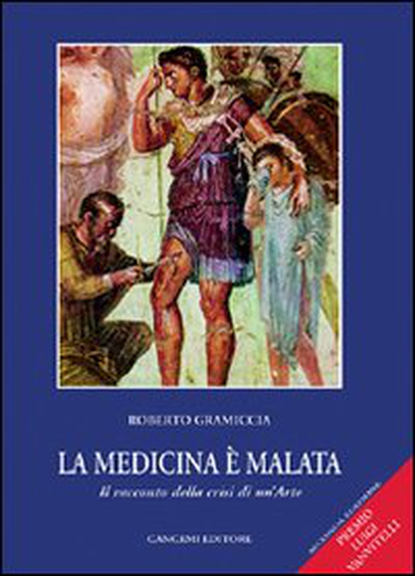 La medicina è malata. Il racconto della crisi di un'arte - Librerie.coop La medicina è malata. Il racconto della crisi di un'arte - Librerie.coop