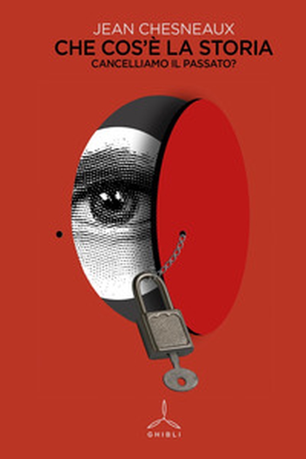 Che cos'è la storia. Cancelliamo il passato? - Librerie.coop