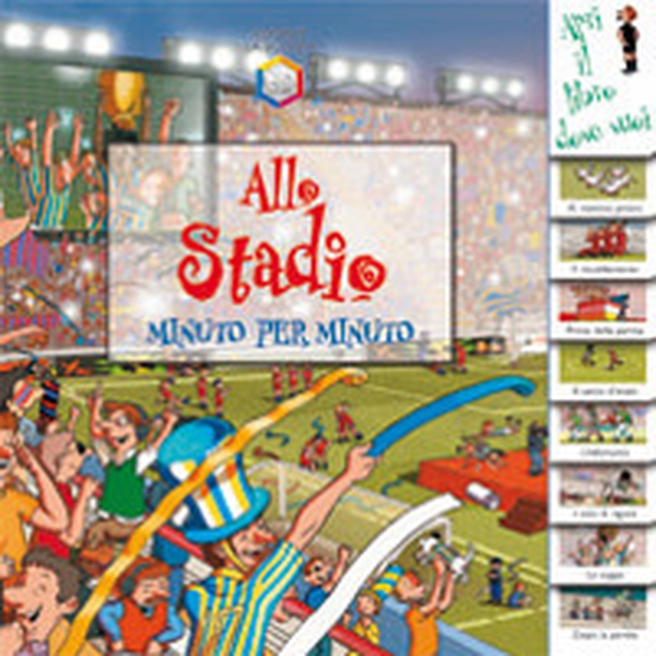 Allo stadio. Minuto per minuto - Librerie.coop Allo stadio. Minuto per minuto - Librerie.coop