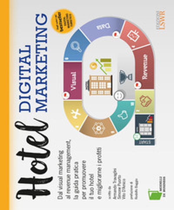 Hotel digital marketing. Dal visual marketing al revenue management, la guida pratica per promuovere il tuo hotel e migliorarne i profitti - Librerie.coop Hotel digital marketing. Dal visual marketing al revenue management, la guida pratica per promuovere il tuo hotel e migliorarne i profitti - Librerie.coop