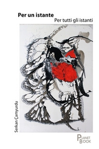 Per un istante. Per tutti gli istanti - Librerie.coop