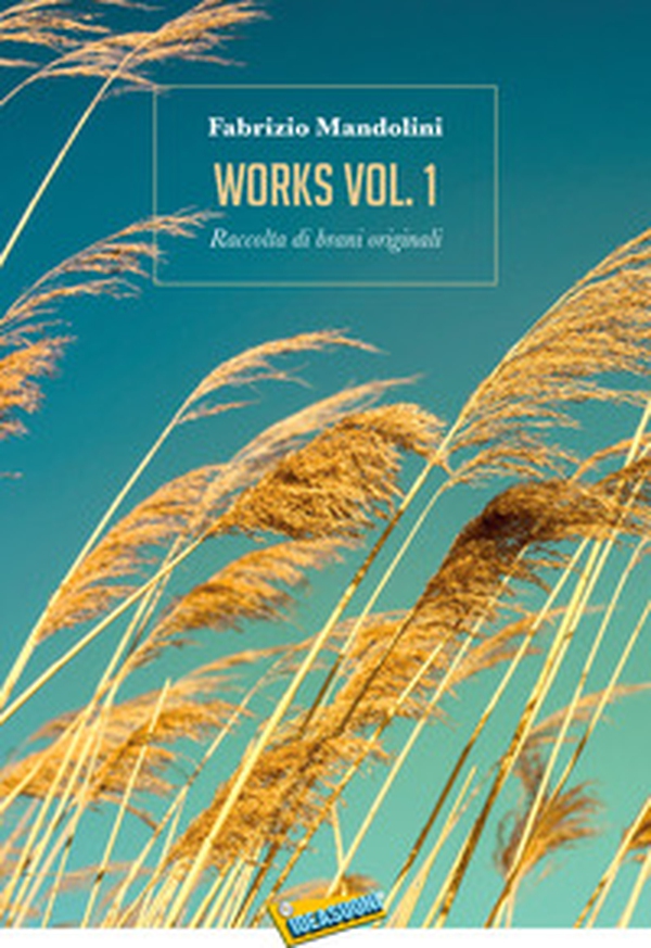 Works. Raccolta di brani originali - Librerie.coop Works. Raccolta di brani originali - Librerie.coop