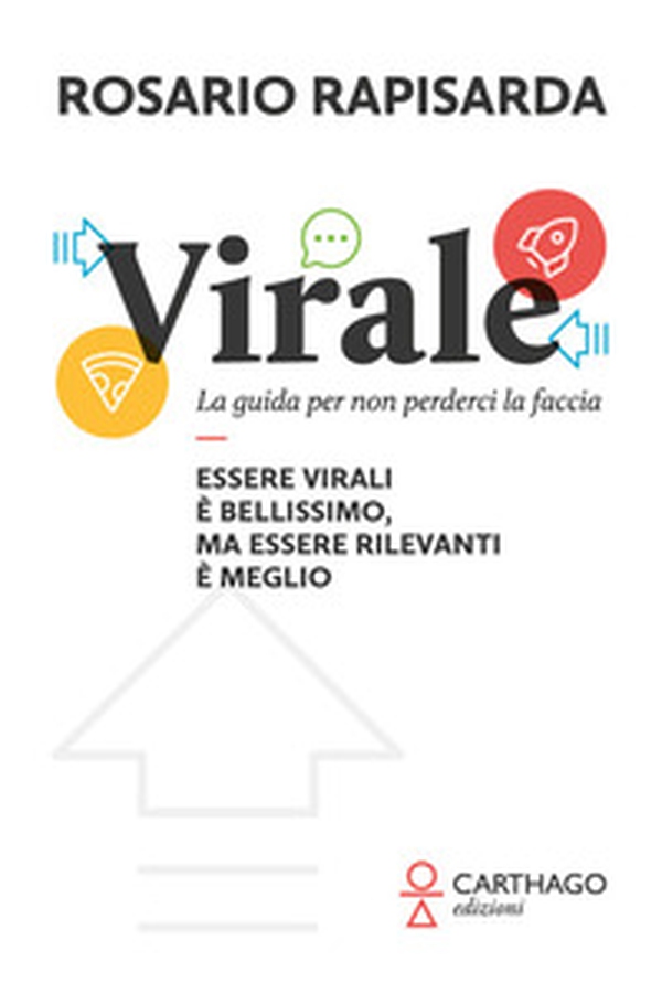 Virale. La guida per non perderci la faccia - Librerie.coop Virale. La guida per non perderci la faccia - Librerie.coop