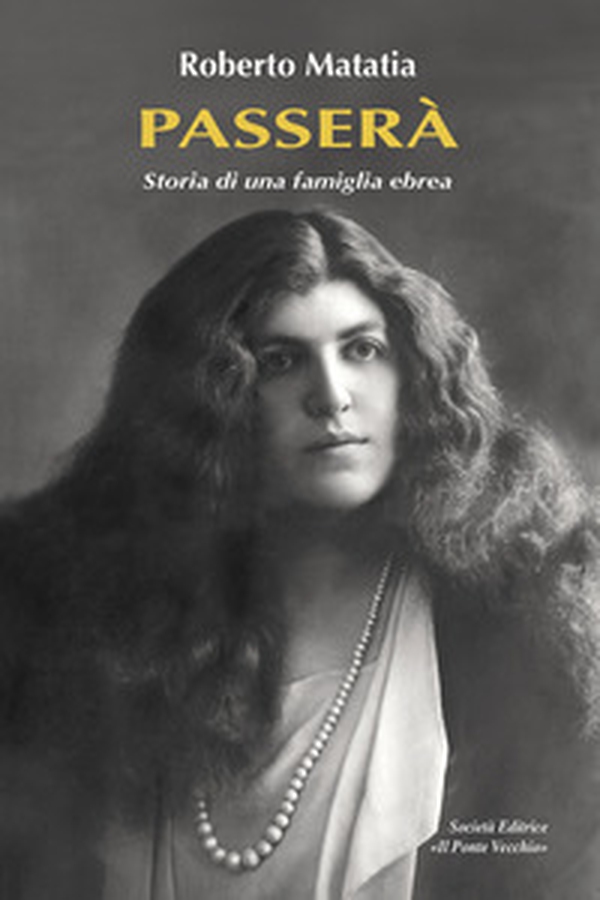 Passerà. Storia di una famiglia ebrea - Librerie.coop Passerà. Storia di una famiglia ebrea - Librerie.coop