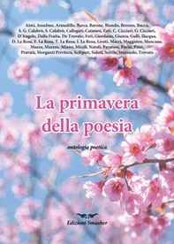 La primavera della poesia. Antologia poetica - Librerie.coop