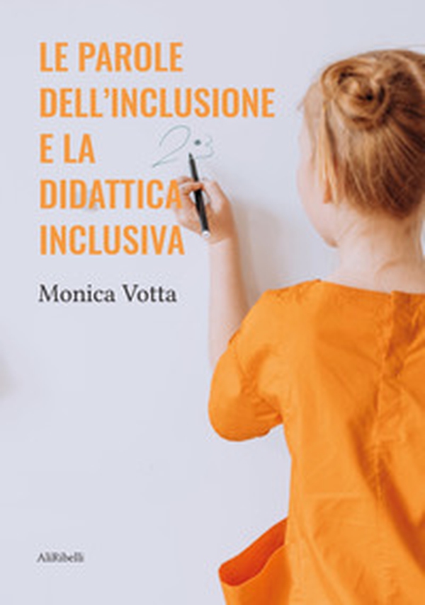 Le parole dell'inclusione e la didattica inclusiva - Librerie.coop Le parole dell'inclusione e la didattica inclusiva - Librerie.coop