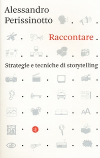 Raccontare. Strategie e tecniche di storytelling - Librerie.coop Raccontare. Strategie e tecniche di storytelling - Librerie.coop