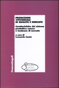 Produzioni vitivinicole di qualità e mercato. Caratteristiche del sistema produttivo senese e tendenze di mercato - Librerie.coop