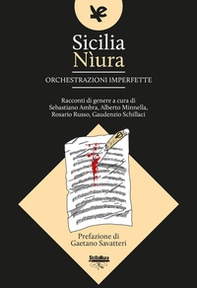 Sicilia Nìura. Orchestrazioni imperfette - Librerie.coop Sicilia Nìura. Orchestrazioni imperfette - Librerie.coop