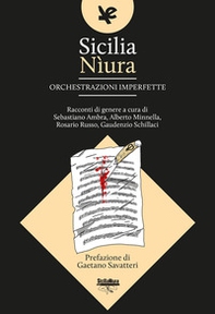 Sicilia Nìura. Orchestrazioni imperfette - Librerie.coop