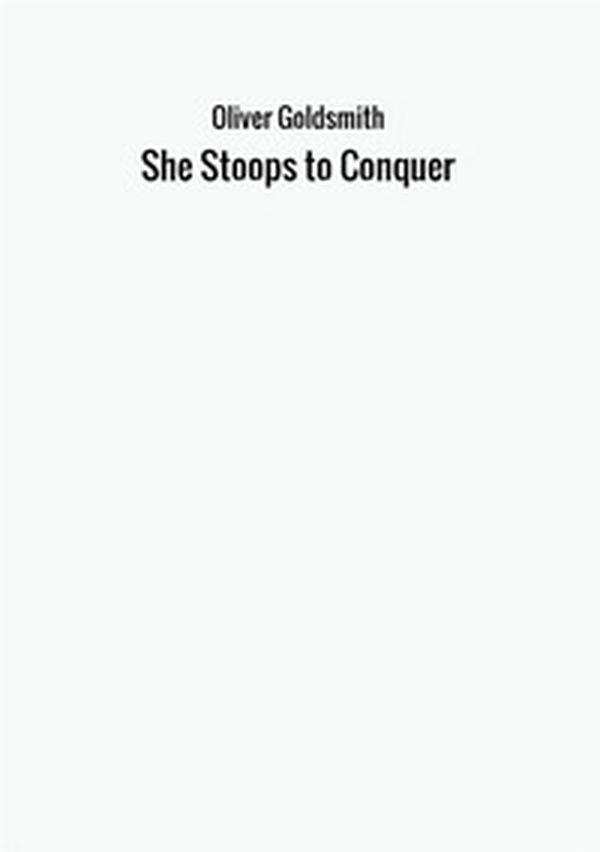 She stoops to conquer - Librerie.coop She stoops to conquer - Librerie.coop