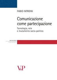 Comunicazione come partecipazione. Tecnologia, rete e mutamento socio-politico - Librerie.coop Comunicazione come partecipazione. Tecnologia, rete e mutamento socio-politico - Librerie.coop