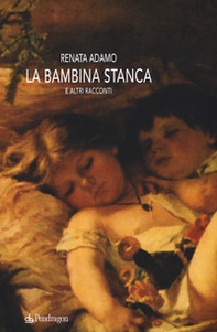La bambina stanca e altri racconti - Librerie.coop