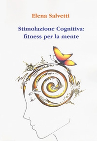 Stimolazione cognitiva: fitness per la mente - Librerie.coop