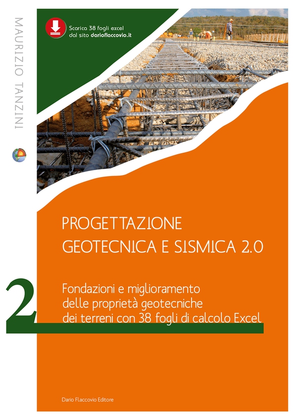 Progettazione geotecnica e sismica 2.0 - Volume 2. Fondazioni e miglioramento delle proprietà geotecniche dei terreni - Librerie.coop Progettazione geotecnica e sismica 2.0 - Volume 2. Fondazioni e miglioramento delle proprietà geotecniche dei terreni - Librerie.coop