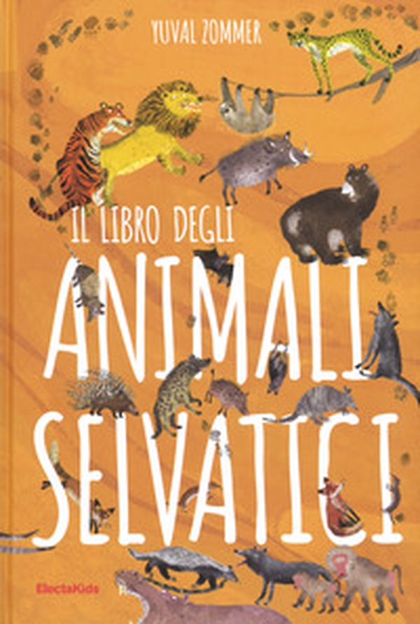 Il libro degli animali selvatici - Librerie.coop Il libro degli animali selvatici - Librerie.coop