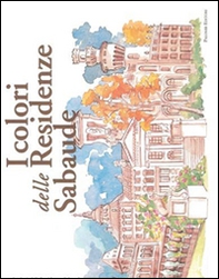 I colori delle residenze sabaude - Librerie.coop