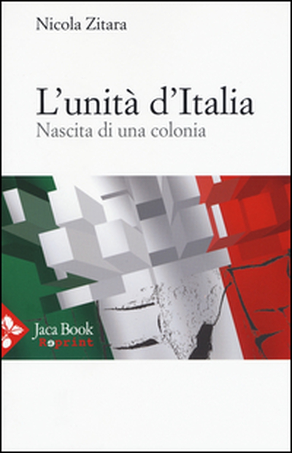 L'unità d'Italia. Nascita di una colonia - Librerie.coop L'unità d'Italia. Nascita di una colonia - Librerie.coop