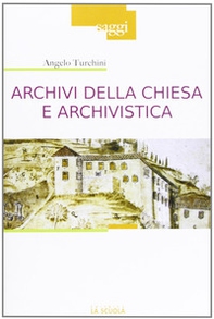 Archivi della Chiesa e archivistica - Librerie.coop