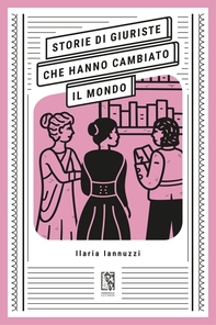 Storie di giuriste che hanno cambiato il mondo - Librerie.coop