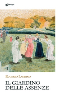 Il giardino delle assenze - Librerie.coop