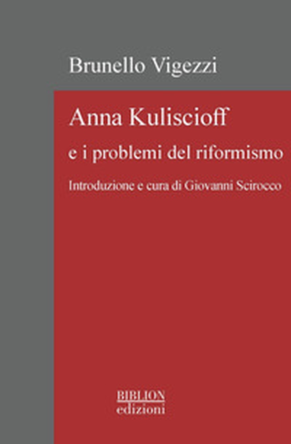 Anna Kuliscioff e i problemi del riformismo - Librerie.coop